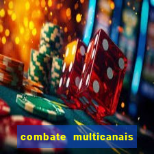 combate multicanais ao vivo